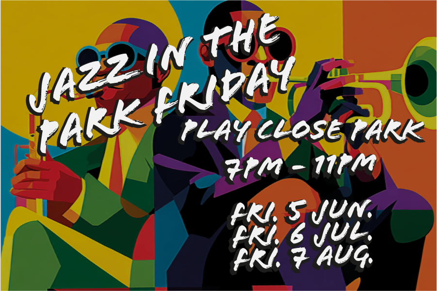 Promotional illustration for “Jazz in the Park Friday” featuring a bold, abstract, multicoloured artwork of two stylised musicians playing brass instruments. The background is made up of vibrant blocks of yellow, orange, green, blue, and purple. White hand‑painted style text overlays the image reading “Jazz in the Park Friday,” followed by “Play Close Park, 7pm–11pm.” Event dates are listed underneath: “Fri. 5 Jun,” “Fri. 6 Jul,” and “Fri. 7 Aug.”